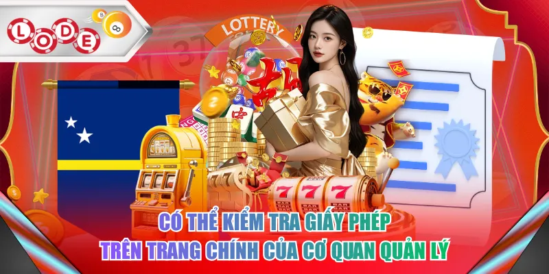 Có thể kiểm tra giấy phép trên trang chính của cơ quan quản lý