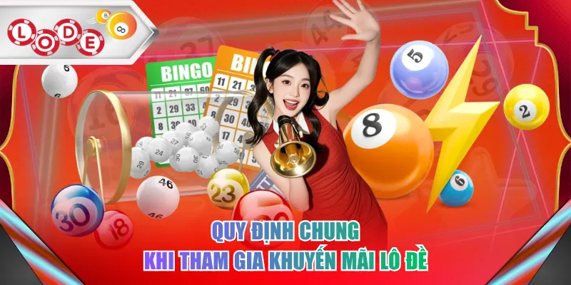 Quy định chung khi tham gia khuyến mãi lô đề
